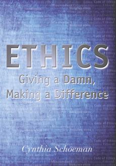 Ethics: Giving a Damn Making a Difference 